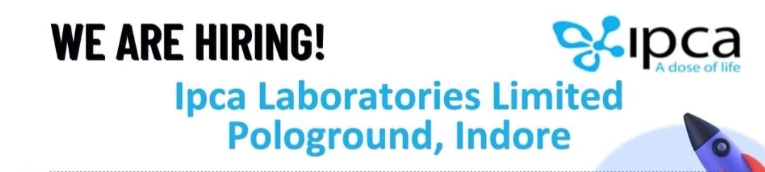 Ipca Laboratories Job Vacancy 2025