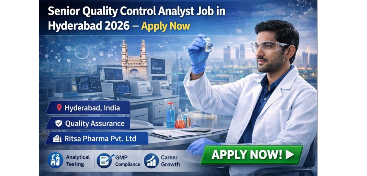 Senior Quality Control Analyst Job in Hyderabad 2026